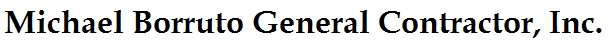 Michael Borruto General Contractor, Inc.